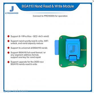 BGA110 Nand Read & Write Module
Support 8-11Pro Max-SE2-Air3-Mini5
Connect To PRO1000S For Operation
Full Format
One key to repair restore error
Nand capacity reduce
Nand SYSCFG R&W    One key to unlock WiFi
Support PRO1000S Offline Operation
Support Online Operation on JC Repair Assistant